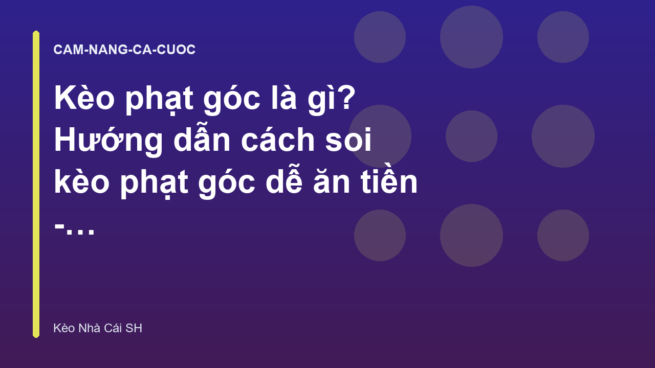 Kèo phạt góc là gì? Hướng dẫn cách soi kèo phạt góc dễ ăn tiền - Kèo Nhà Cái SH
